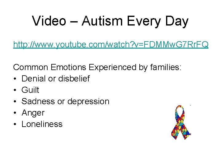 Video – Autism Every Day http: //www. youtube. com/watch? v=FDMMw. G 7 Rr. FQ