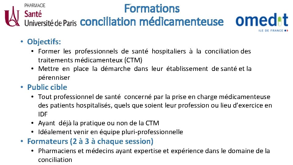 Formations conciliation médicamenteuse • Objectifs: • Former les professionnels de santé hospitaliers à la