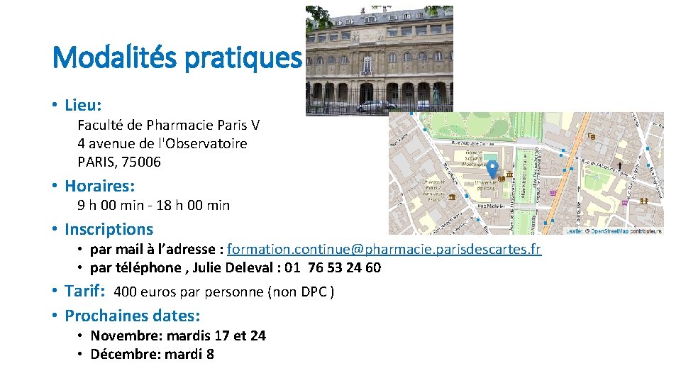 Modalités pratiques • Lieu: Faculté de Pharmacie Paris V 4 avenue de l'Observatoire PARIS,