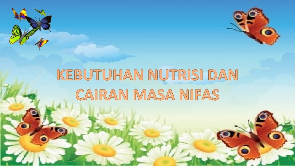 KEBUTUHAN NUTRISI DAN CAIRAN MASA NIFAS 