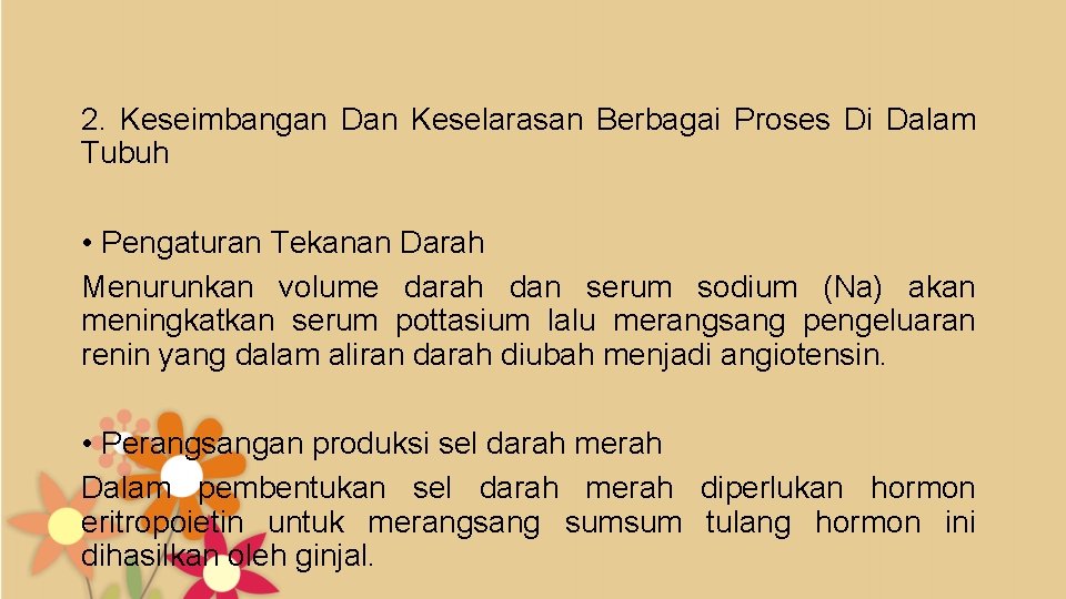 2. Keseimbangan Dan Keselarasan Berbagai Proses Di Dalam Tubuh • Pengaturan Tekanan Darah Menurunkan