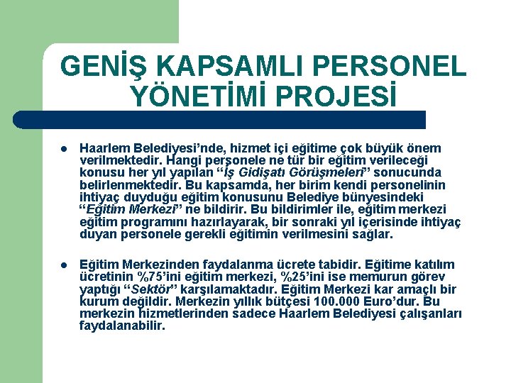 GENİŞ KAPSAMLI PERSONEL YÖNETİMİ PROJESİ l Haarlem Belediyesi’nde, hizmet içi eğitime çok büyük önem