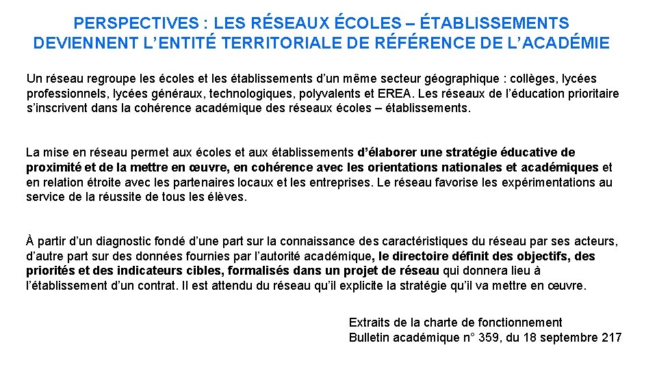 PERSPECTIVES : LES RÉSEAUX ÉCOLES – ÉTABLISSEMENTS DEVIENNENT L’ENTITÉ TERRITORIALE DE RÉFÉRENCE DE L’ACADÉMIE