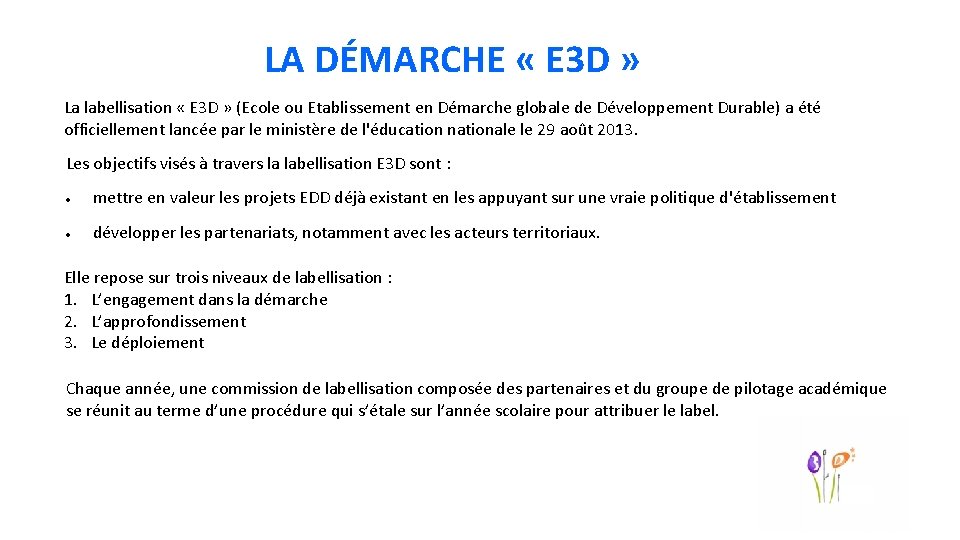 LA DÉMARCHE « E 3 D » La labellisation « E 3 D »