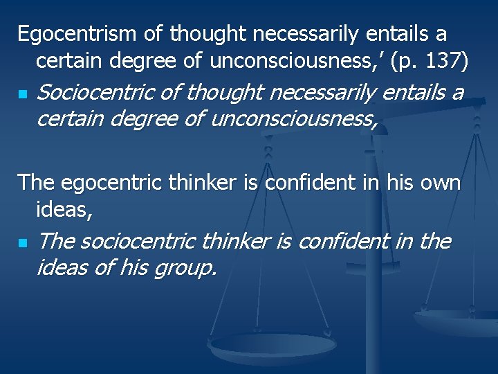 Egocentrism of thought necessarily entails a certain degree of unconsciousness, ’ (p. 137) n