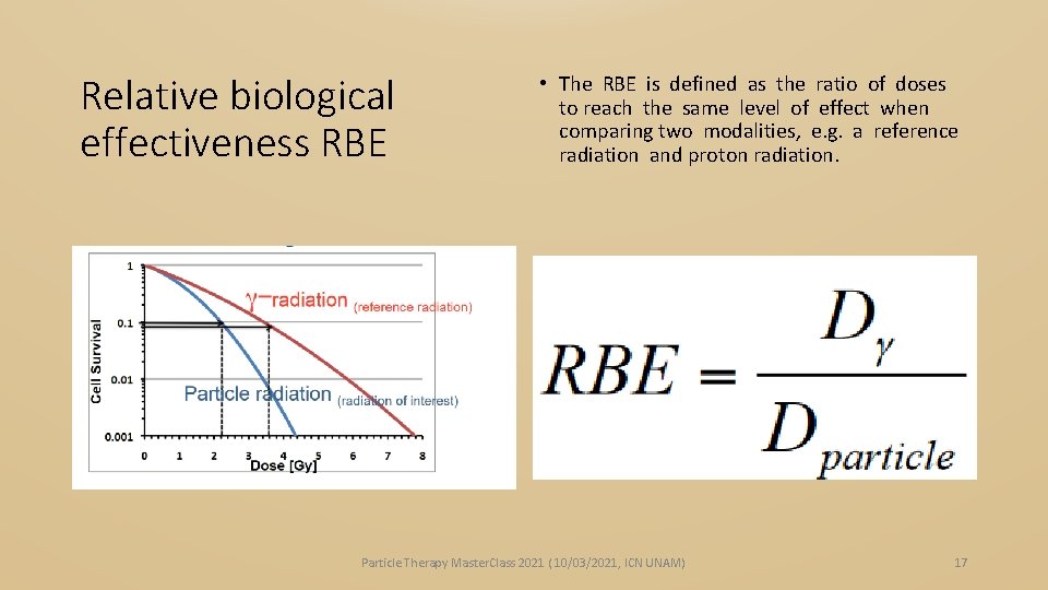 Relative biological effectiveness RBE • The RBE is defined as the ratio of doses