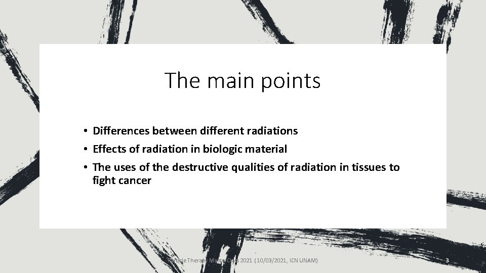 The main points • Differences between different radiations • Effects of radiation in biologic