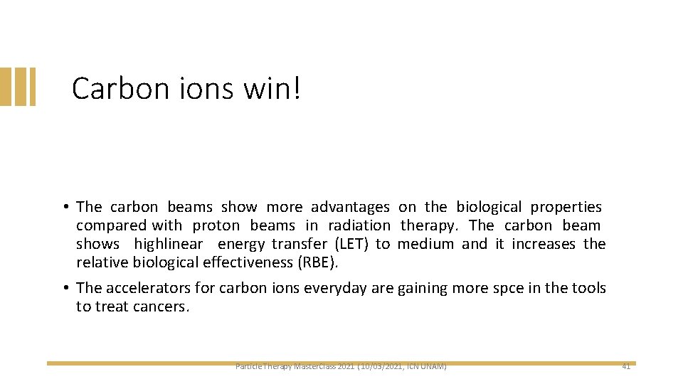 Carbon ions win! • The carbon beams show more advantages on the biological properties