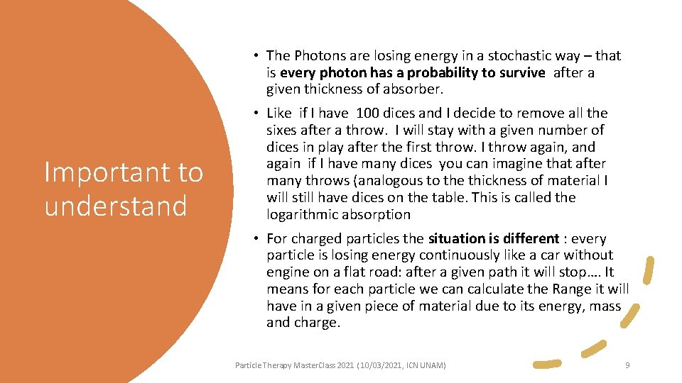  • The Photons are losing energy in a stochastic way – that is