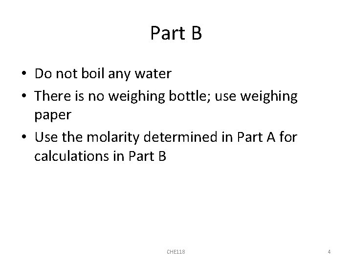 Part B • Do not boil any water • There is no weighing bottle;