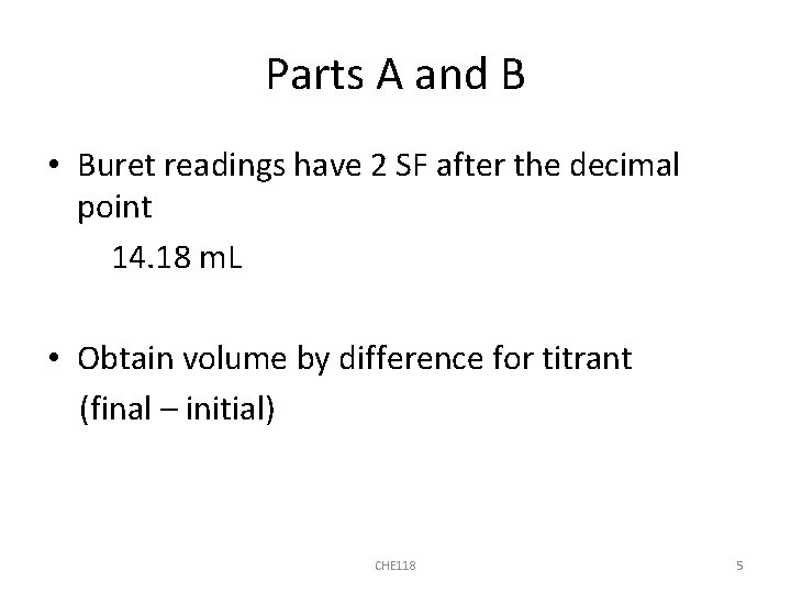Parts A and B • Buret readings have 2 SF after the decimal point