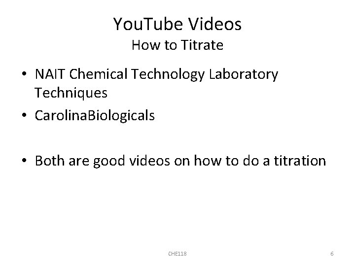 You. Tube Videos How to Titrate • NAIT Chemical Technology Laboratory Techniques • Carolina.