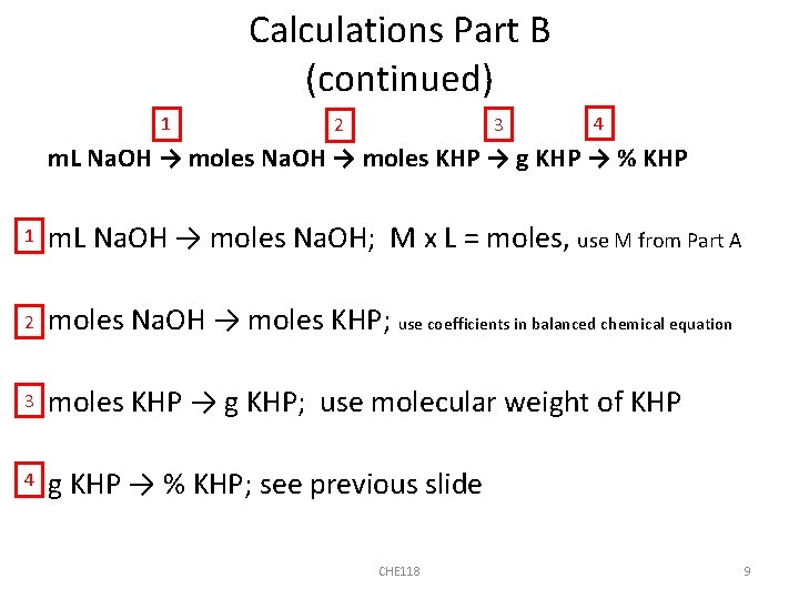 Calculations Part B (continued) 1 3 2 4 m. L Na. OH → moles