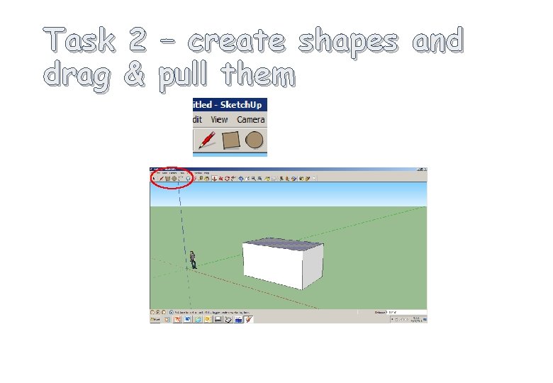 Task 2 drag & – create shapes and pull them 