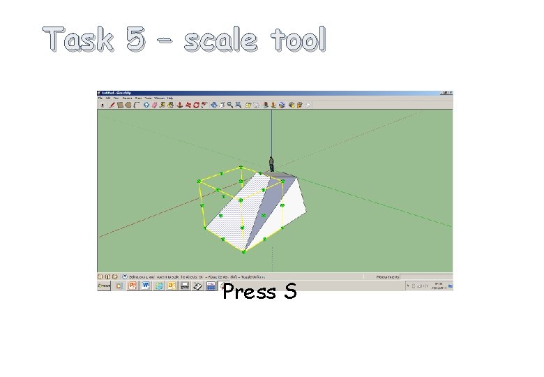 Task 5 – scale tool Press S 