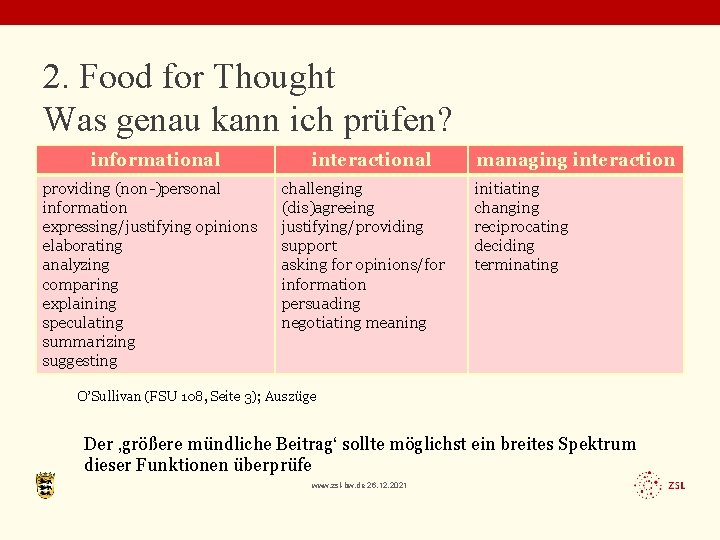 2. Food for Thought Was genau kann ich prüfen? informational providing (non-)personal information expressing/justifying