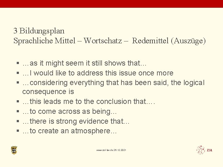 3 Bildungsplan Sprachliche Mittel – Wortschatz – Redemittel (Auszüge) § …as it might seem