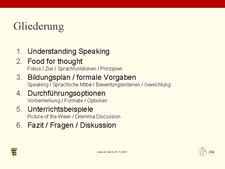 Gliederung 1. Understanding Speaking 2. Food for thought Fokus / Ziel / Sprachfunktionen /