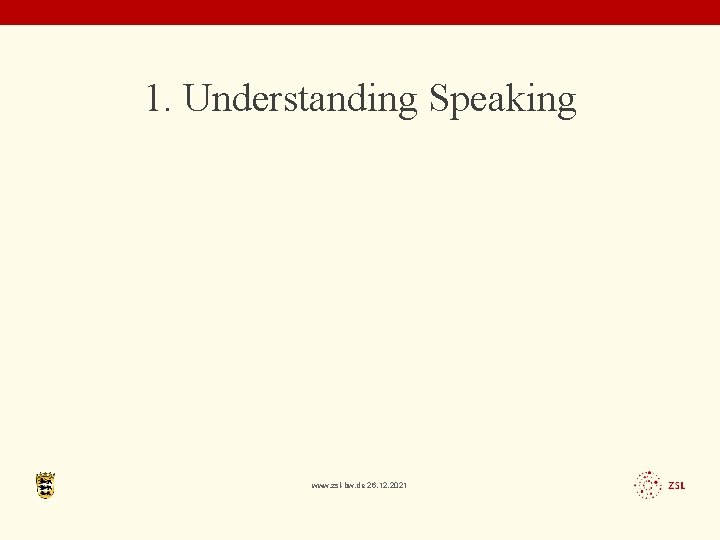 1. Understanding Speaking www. zsl-bw. de 26. 12. 2021 