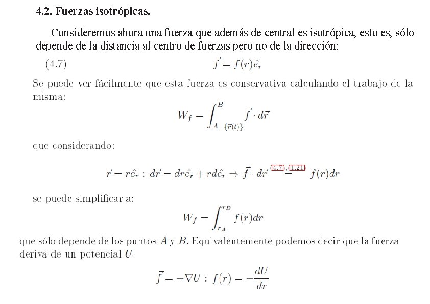 4. 2. Fuerzas isotrópicas. Consideremos ahora una fuerza que además de central es isotrópica,