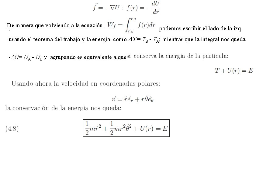 De , manera que volviendo a la ecuación podemos escribir el lado de la