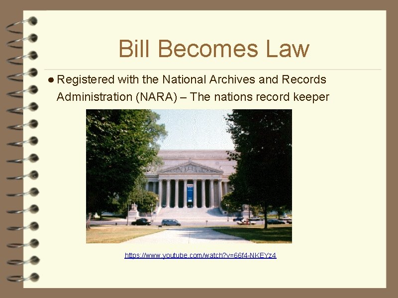 Bill Becomes Law ● Registered with the National Archives and Records Administration (NARA) –