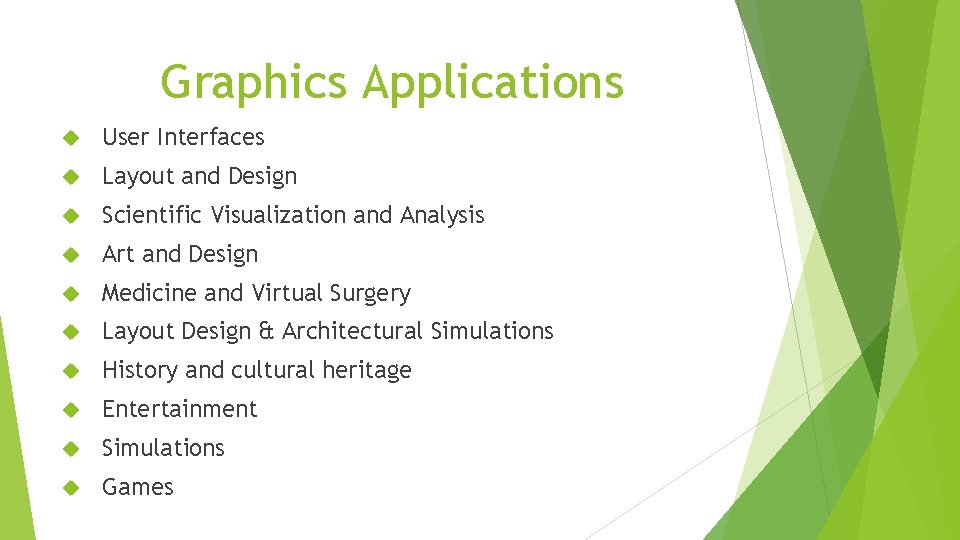 Graphics Applications User Interfaces Layout and Design Scientific Visualization and Analysis Art and Design