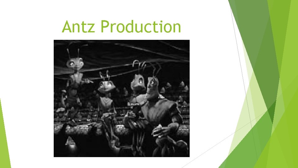 Antz Production 