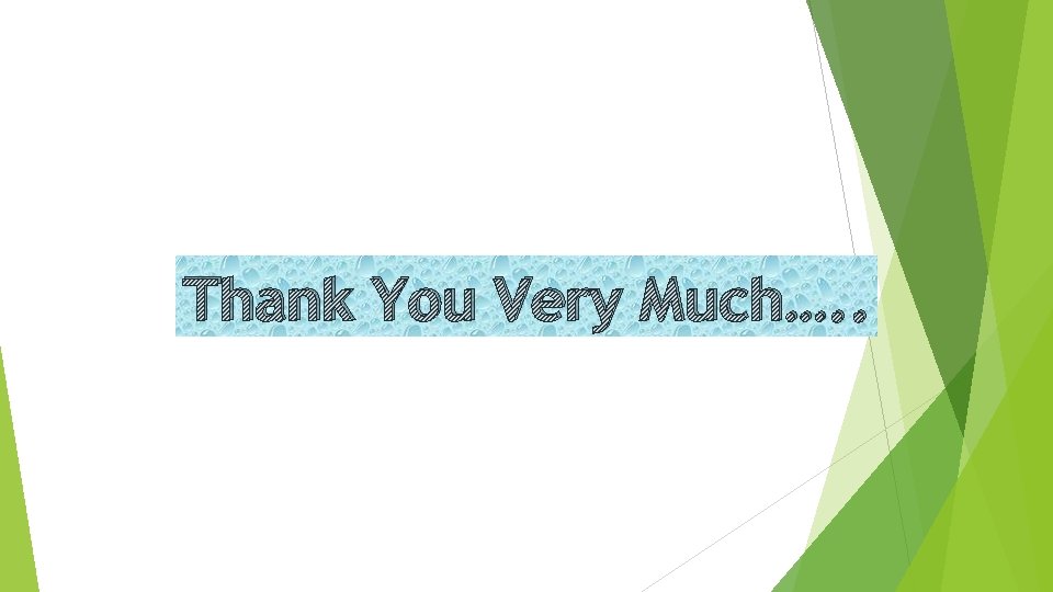 Thank You Very Much…. . Thank You Very Much…. .