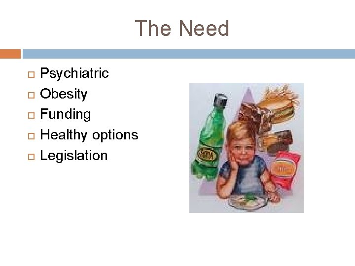 The Need Psychiatric Obesity Funding Healthy options Legislation 