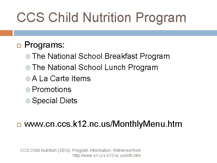 CCS Child Nutrition Programs: The National School Breakfast Program The National School Lunch Program