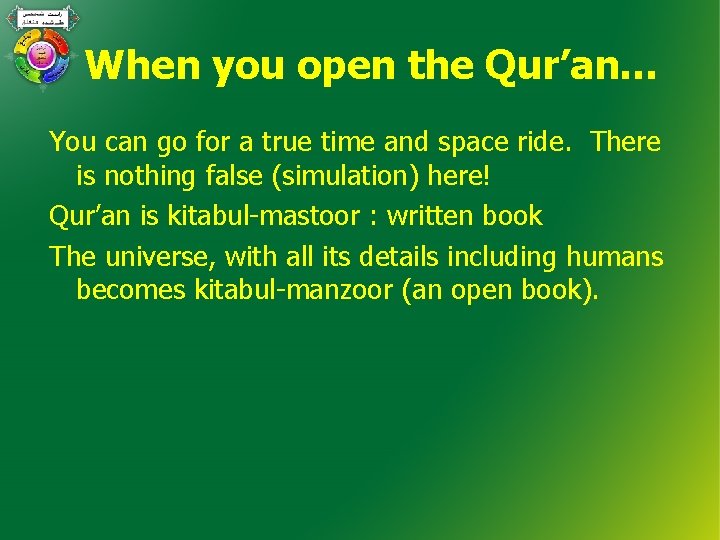 When you open the Qur’an… You can go for a true time and space