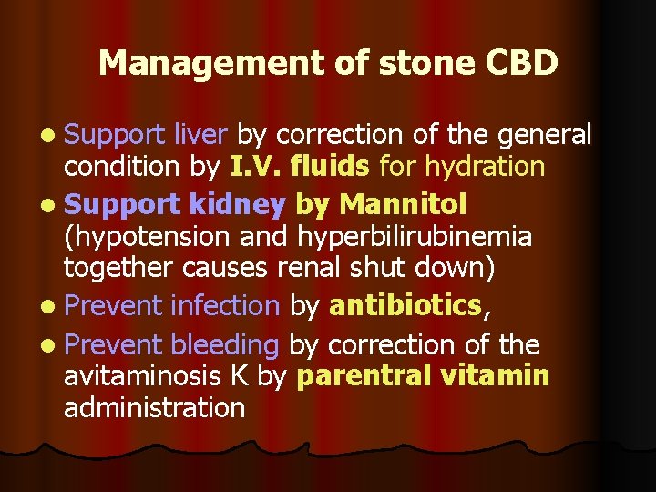 Management of stone CBD l Support liver by correction of the general condition by