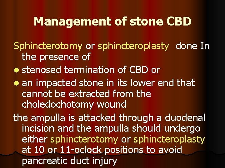 Management of stone CBD Sphincterotomy or sphincteroplasty done In the presence of l stenosed