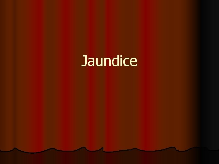 Jaundice 