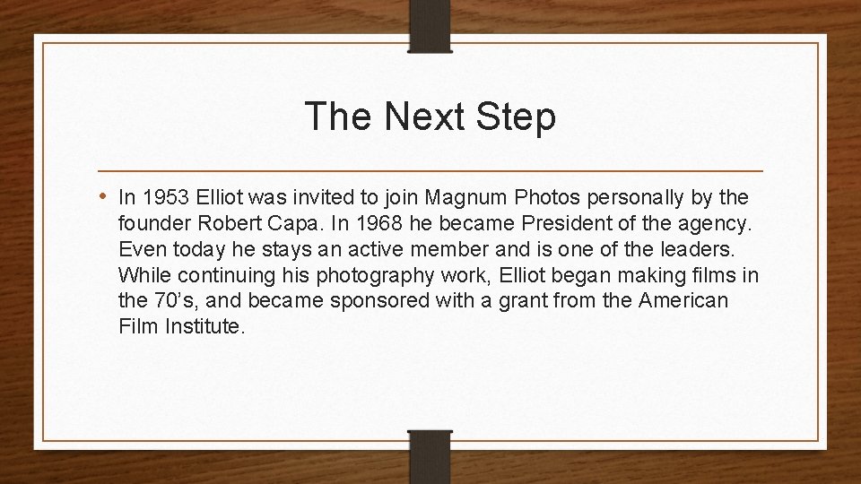 The Next Step • In 1953 Elliot was invited to join Magnum Photos personally