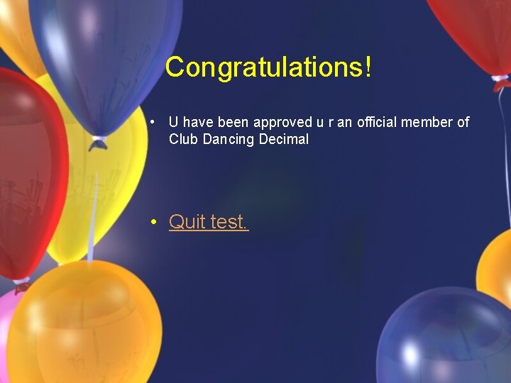 Congratulations! • U have been approved u r an official member of Club Dancing