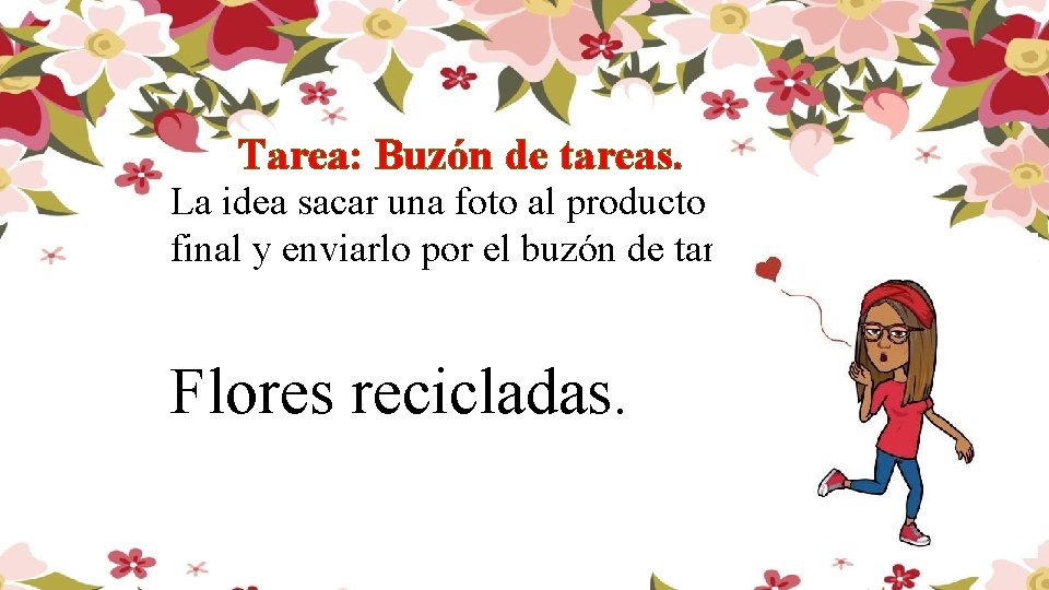 Tarea: Buzón de tareas. La idea sacar una foto al producto final y enviarlo