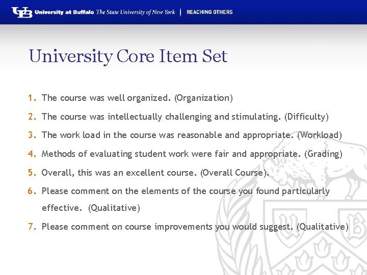 University Core Item Set 1. The course was well organized. (Organization) 2. The course