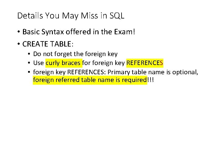 Details You May Miss in SQL • Basic Syntax offered in the Exam! •