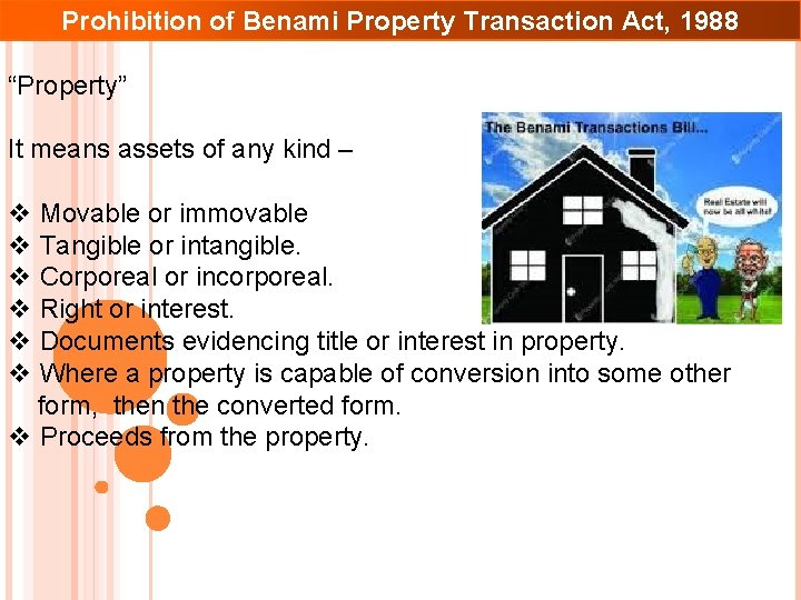 Prohibition of Benami Property Transaction Act, 1988 “Property” It means assets of any kind
