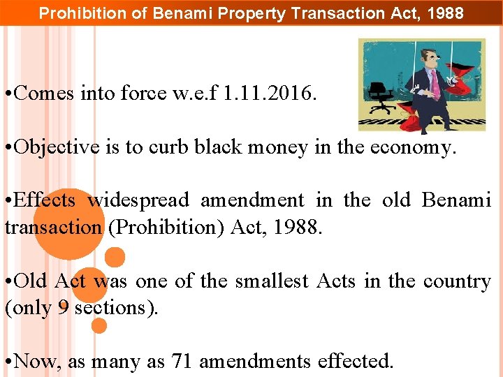 Prohibition of Benami Property Transaction Act, 1988 • Comes into force w. e. f