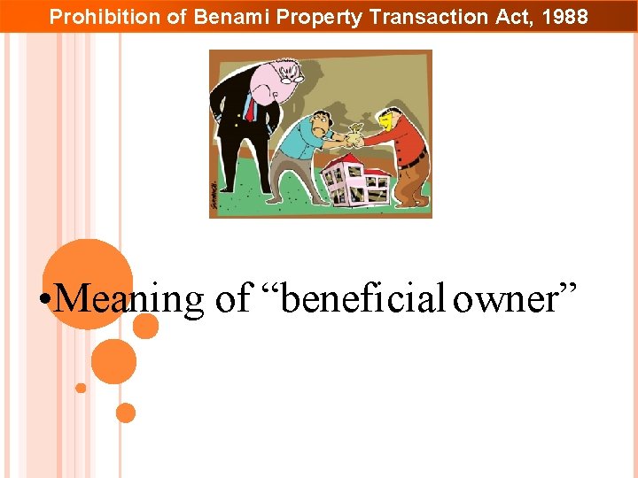 Prohibition of Benami Property Transaction Act, 1988 • Meaning of “beneficial owner” 