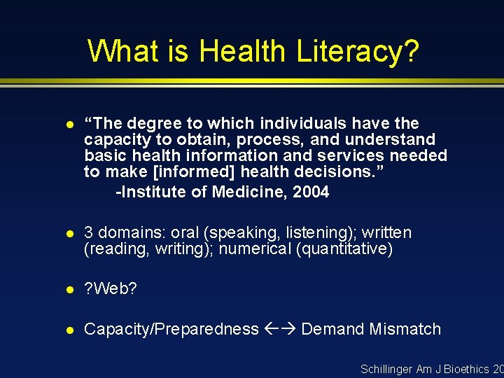 What is Health Literacy? l “The degree to which individuals have the capacity to