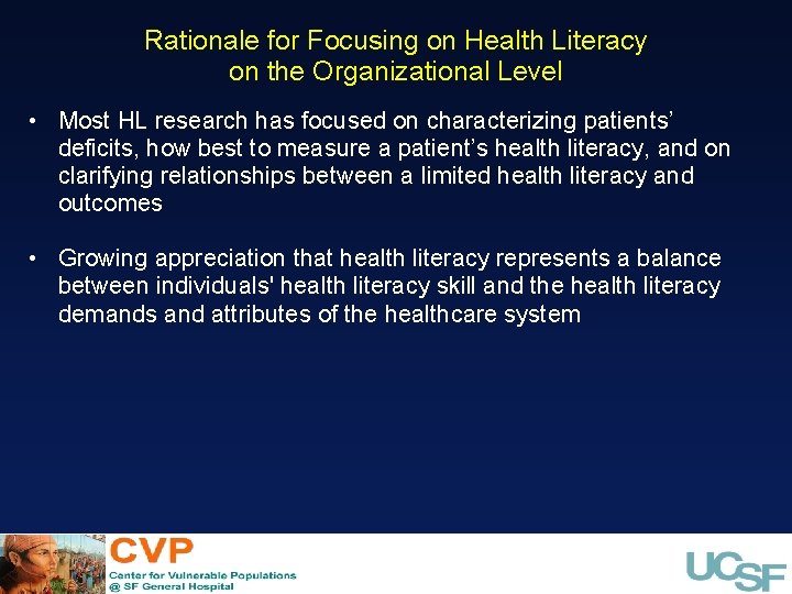 Rationale for Focusing on Health Literacy on the Organizational Level • Most HL research