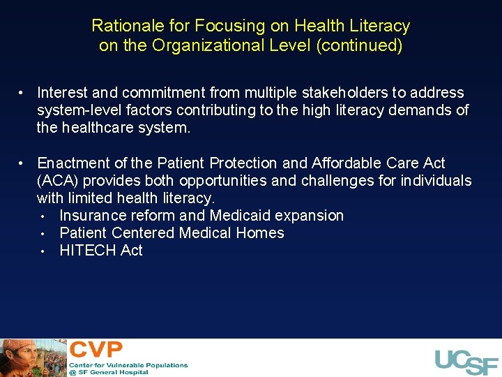 Rationale for Focusing on Health Literacy on the Organizational Level (continued) • Interest and