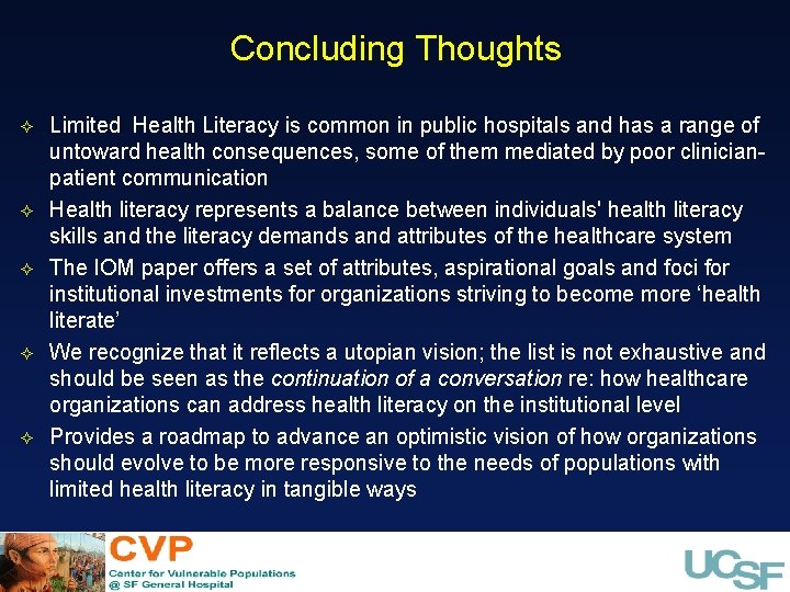 Concluding Thoughts ² ² ² Limited Health Literacy is common in public hospitals and