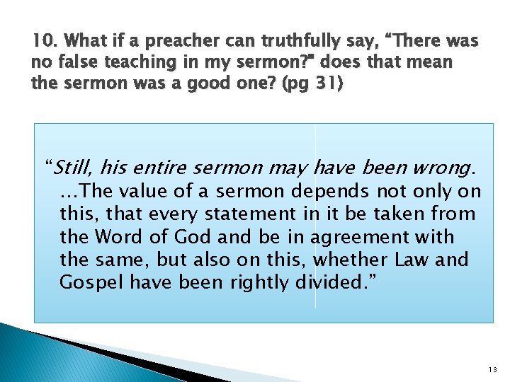 10. What if a preacher can truthfully say, “There was no false teaching in