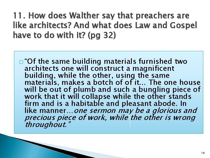 11. How does Walther say that preachers are like architects? And what does Law