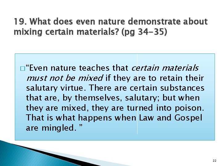 19. What does even nature demonstrate about mixing certain materials? (pg 34 -35) nature